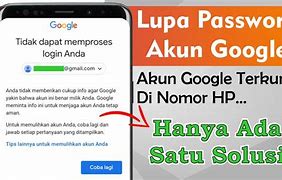 Cara Mengatasi Akun Google Yang Lupa Kata Sandi